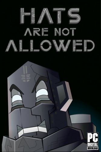 Hats Are Not Allowed  