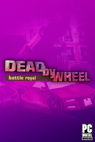 Dead by Wheel: Battle Royal  
