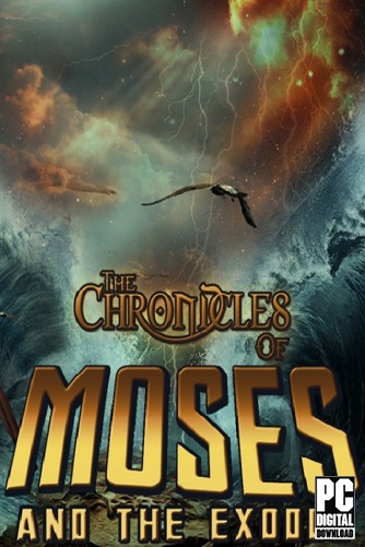 The Chronicles of Moses and the Exodus  