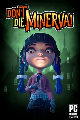 Don't Die, Minerva!  