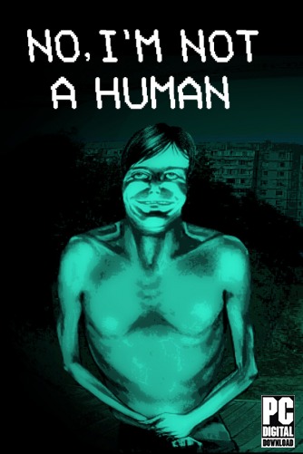 No, I'm not a Human скачать торрентом