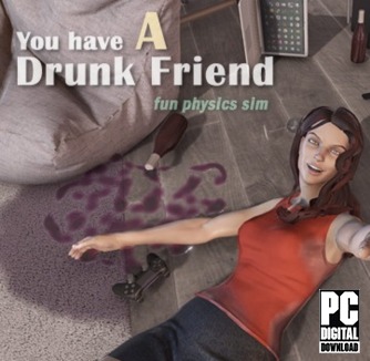 You have a drunk friend  