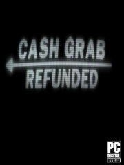 CashGrab: Refunded CashGrab: Refunded