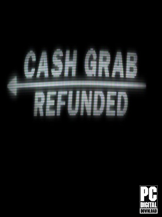 CashGrab: Refunded скачать торрентом