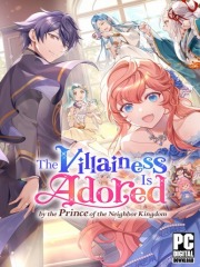 The Villainess Is Adored by the Prince of the Neighbor Kingdom