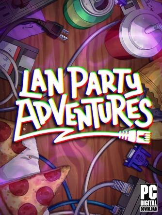 LAN Party Adventures  