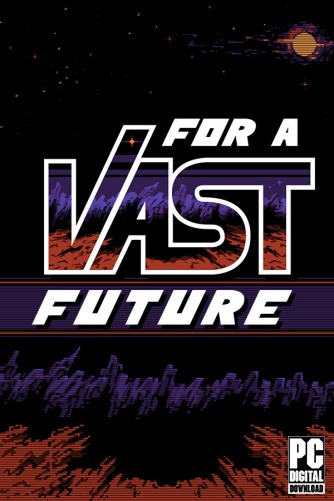 For a Vast Future скачать торрентом