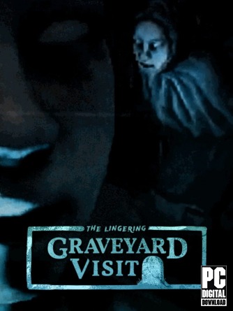 (The Lingering) Graveyard Visit  