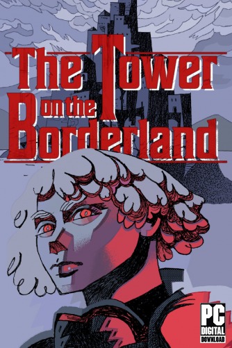The Tower on the Borderland скачать торрентом