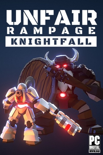 Unfair Rampage: Knightfall  
