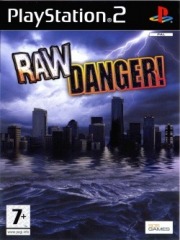 Raw Danger!