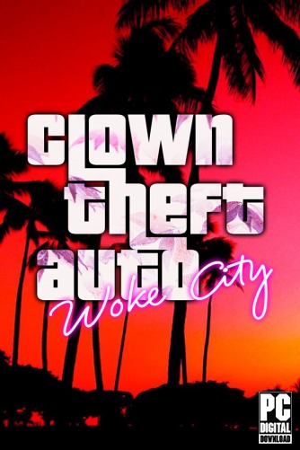 Clown Theft Auto: Woke City  