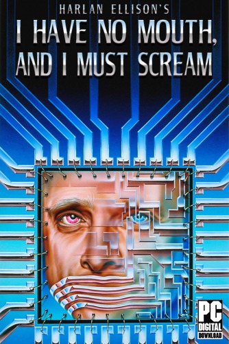 I Have No Mouth, and I Must Scream  