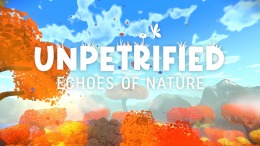 Unpetrified: Echoes of Nature 